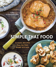 Title: Simple Thai Food: Classic Recipes from the Thai Home Kitchen [A Cookbook], Author: Leela Punyaratabandhu