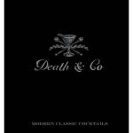 Alternative view 1 of Death & Co: Modern Classic Cocktails, with More than 500 Recipes