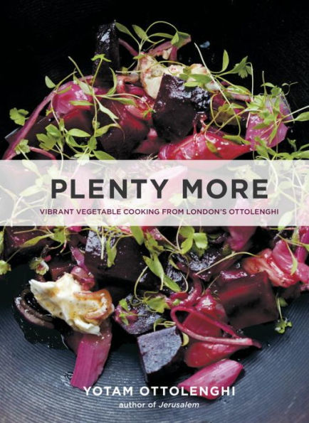 Plenty More: Vibrant Vegetable Cooking from London's Ottolenghi