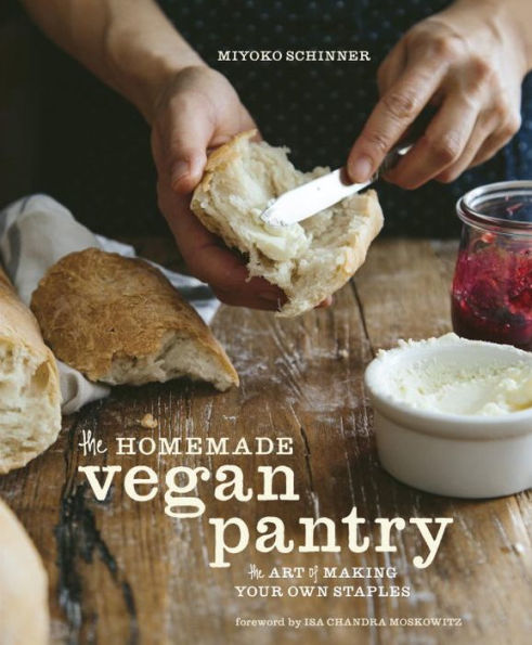 The Homemade Vegan Pantry: Art of Making Your Own Staples [A Cookbook]
