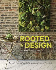 Title: Rooted in Design: Sprout Home's Guide to Creative Indoor Planting, Author: Tara Heibel