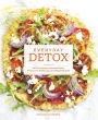 Everyday Detox: 100 Easy Recipes to Remove Toxins, Promote Gut Health, and Lose Weight Naturally [A Cookbook]