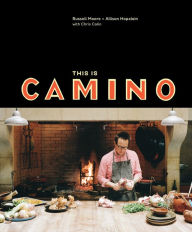 Title: This Is Camino: [A Cookbook], Author: Russell Moore