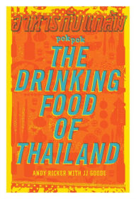 Title: POK POK The Drinking Food of Thailand: A Cookbook, Author: Andy Ricker
