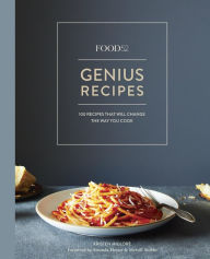 Title: Food52 Genius Recipes: 100 Recipes That Will Change the Way You Cook [A Cookbook], Author: Kristen Miglore