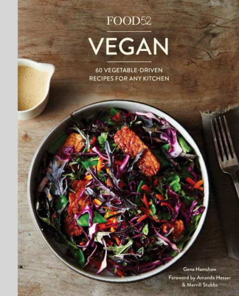 Food52 Vegan: 60 Vegetable-Driven Recipes for Any Kitchen [A Cookbook]