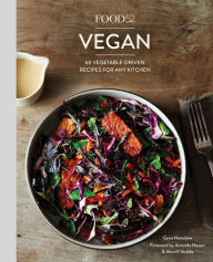 Title: Food52 Vegan: 60 Vegetable-Driven Recipes for Any Kitchen [A Cookbook], Author: Gena Hamshaw