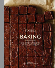 Title: Food52 Baking: 60 Sensational Treats You Can Pull Off in a Snap!, Author: Editors of Food52