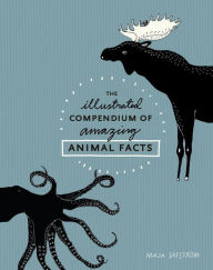 Title: The Illustrated Compendium of Amazing Animal Facts, Author: Maja Säfström