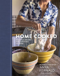 Title: Home Cooked: Essential Recipes for a New Way to Cook [A Cookbook], Author: Anya Fernald