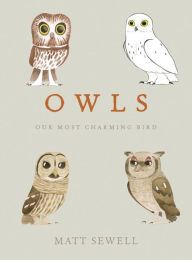 Title: Owls: Our Most Charming Bird, Author: Matt Sewell