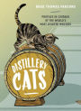 Alternative view 1 of Distillery Cats: Profiles in Courage of the World's Most Spirited Mousers