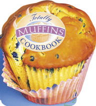 Title: Totally Muffins Cookbook, Author: Helene Siegel