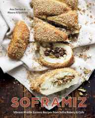 Title: Soframiz: Vibrant Middle Eastern Recipes from Sofra Bakery and Cafe [A Cookbook], Author: Ana Sortun