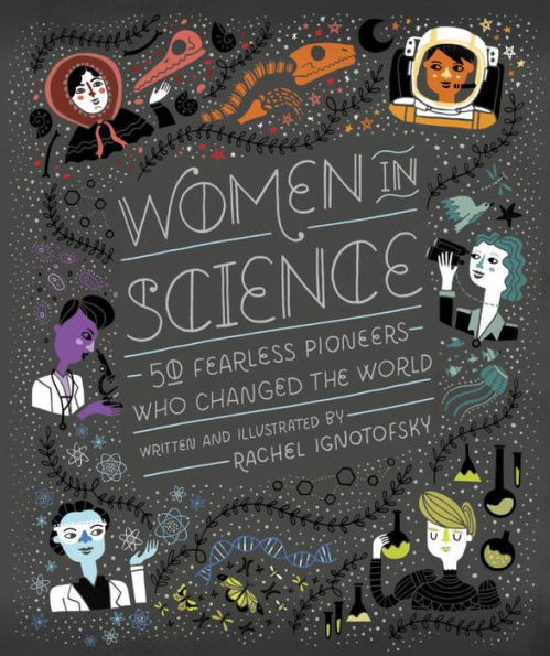 Women Science: 50 Fearless Pioneers Who Changed the World