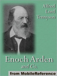 Title: Enoch Arden and Co.: 20+ poems, including Aylmer's Field, Sea Dreams, The Sailor Boy, The Voyage and more, Author: Alfred Lord Tennyson