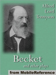 Title: Becket and other plays : Includes The Cup, The Falcon and The Promise of May, Author: Alfred Lord Tennyson