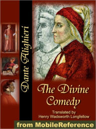 Title: The Divine Comedy: Translated by Henry Wadsworth Longfellow, Author: Dante Alighieri