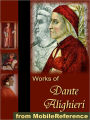 Works of Dante Alighieri: Includes The Divine Comedy in three translations (with one version illustrated by Gustave Dore).