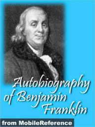 Title: Autobiography of Benjamin Franklin.: ILLUSTRATED., Author: Benjamin Franklin