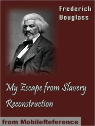Title: My Escape from Slavery & Reconstruction, Author: Frederick Douglass