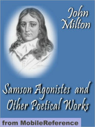 Title: Samson Agonistes and other poetical works, Author: John Milton