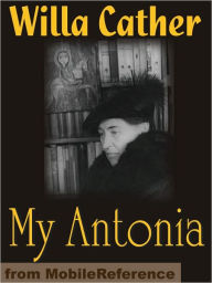 Title: My Antonia. ILLUSTRATED., Author: Willa Cather