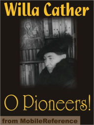 Title: O Pioneers!, Author: Willa Cather