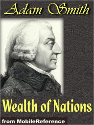 Title: The Wealth of Nations: An Inquiry into the Nature and Causes of the Wealth of Nations, Author: Adam Smith