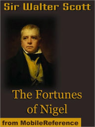 Title: The Fortunes of Nigel, Author: Sir Walter Scott