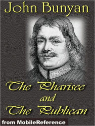 Title: A Discourse upon the Pharisee and the Publican, Author: John Bunyan