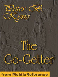 Title: The Go-Getter. A Story That Tells You How to be One, Author: Peter B. Kyne