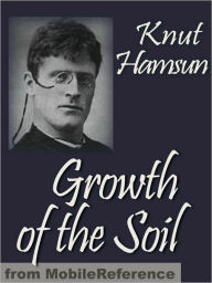 Title: Growth of the Soil, Author: Knut Hamsun