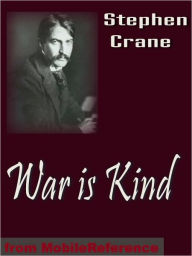 Title: War is Kind. ILLUSTRATED, Author: Stephen Crane