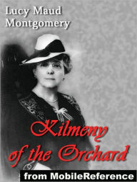 Title: Kilmeny of the Orchard, Author: L. M. Montgomery