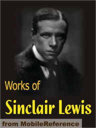 Works of Sinclair Lewis: Main Street, Babbitt, The Innocents, The Trail of the Hawk, The Job, Free Air & more