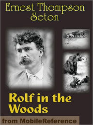 Title: Rolf in the Woods, Author: Ernest Thompson Seton