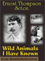 Title: Wild Animals I Have Known, Author: Ernest Thompson Seton