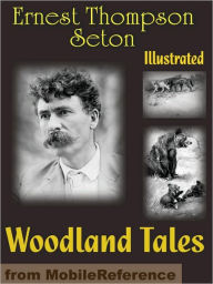 Title: Woodland Tales. ILLUSTRATED, Author: Ernest Thompson Seton