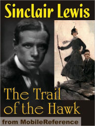 Title: The Trail of the Hawk. : A Comedy of the Seriousness of Life, Author: Sinclair Lewis