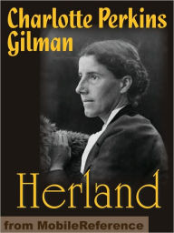 Title: Herland, Author: Charlotte Perkins Stetson Gilman