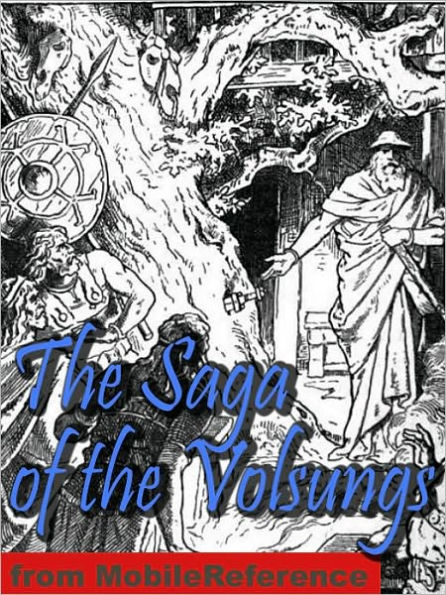 The Saga of the Volsungs: With Excerpts from the Poetic Edda. Translated by Eirikr Magnusson and Morris William.