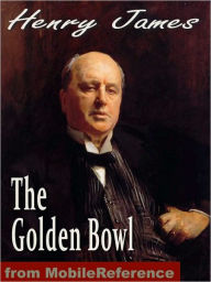 Title: The Golden Bowl, Author: Henry James