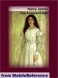 Title: The Awkward Age, Author: Henry James