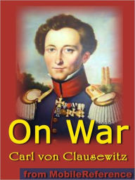 Title: On War (Vom Kriege), Author: Carl von Clausewitz