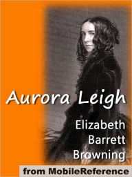 Title: Aurora Leigh, Author: Elizabeth Barrett Browning