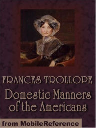 Title: Domestic Manners of the Americans, Author: Fanny Trollope