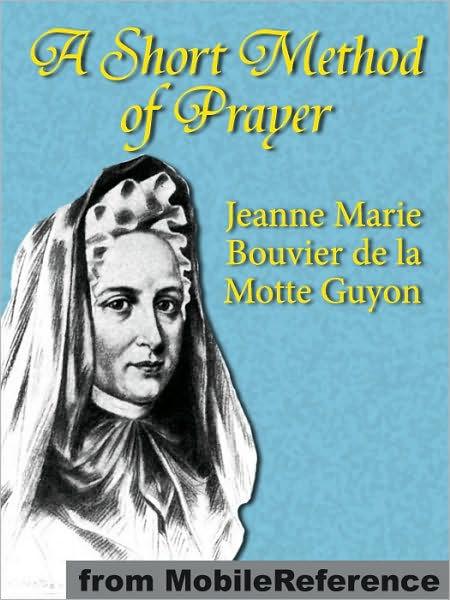 A Short Method Of Prayer by Madame Guyon, Paperback | Barnes & Noble®