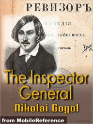 Title: The Inspector-General: (a.k.a. The Government Inspector), Author: Nikolai Gogol