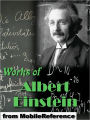 Works of Albert Einstein: On the Electrodynamics of Moving Bodies, Relativity: The Special and General Theory, Sidelights on Relativity, Dialog about Objections against the Theory of Relativity & more